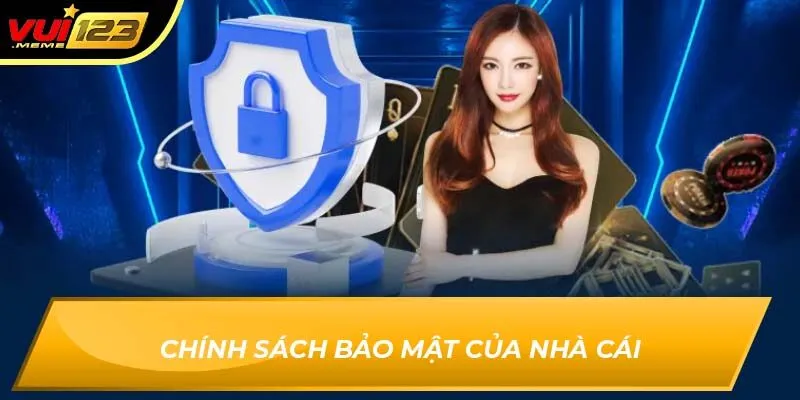 Chính sách bảo mật của nhà cái