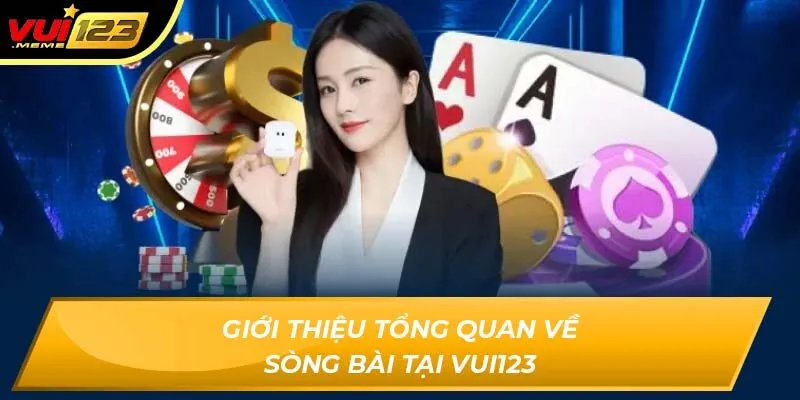 Giới thiệu tổng quan về sòng bài tại Vui123 Giới thiệu tổng quan về sòng bài tại Vui123