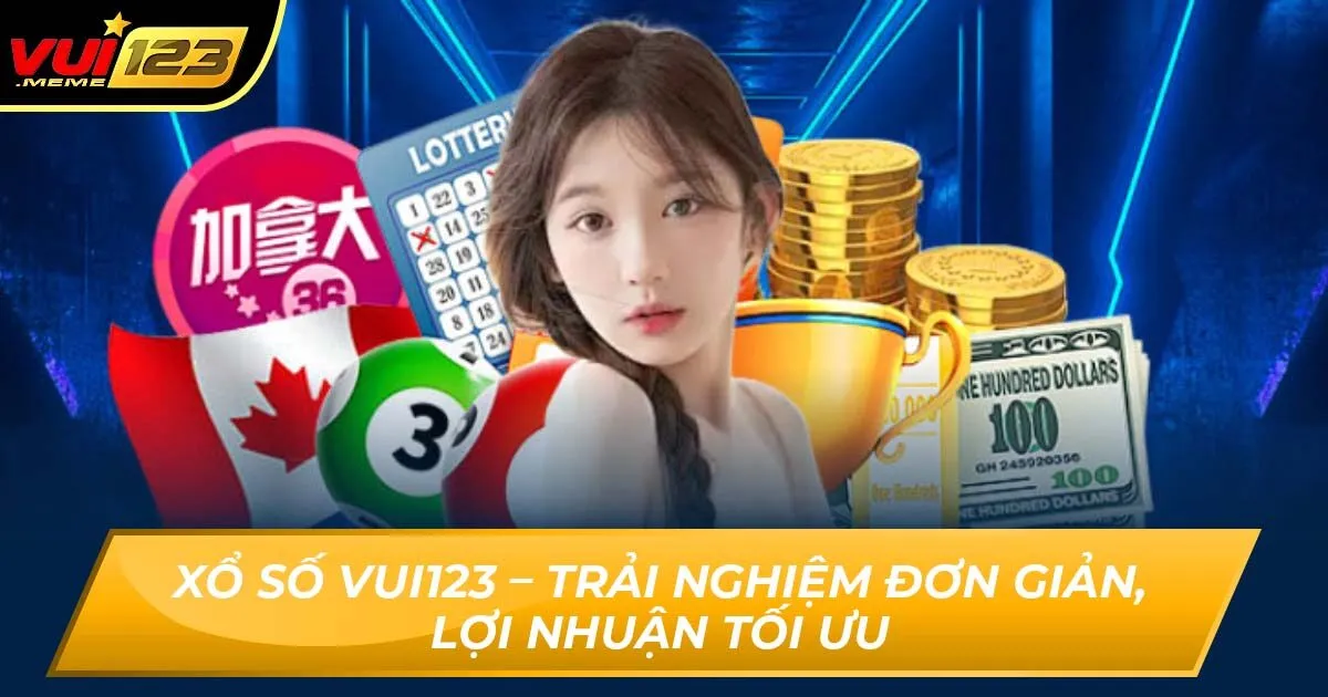 Xổ Số Vui123 – Trải Nghiệm Đơn Giản, Lợi Nhuận Tối Ưu