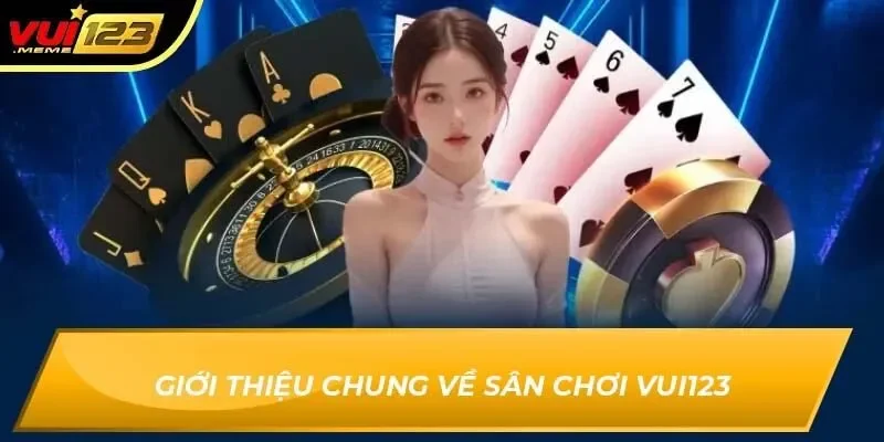 Giới thiệu chung về sân chơi Vui123